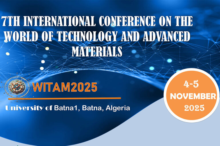7th International conference on the world of technology and advanced materials (WITAM2025)