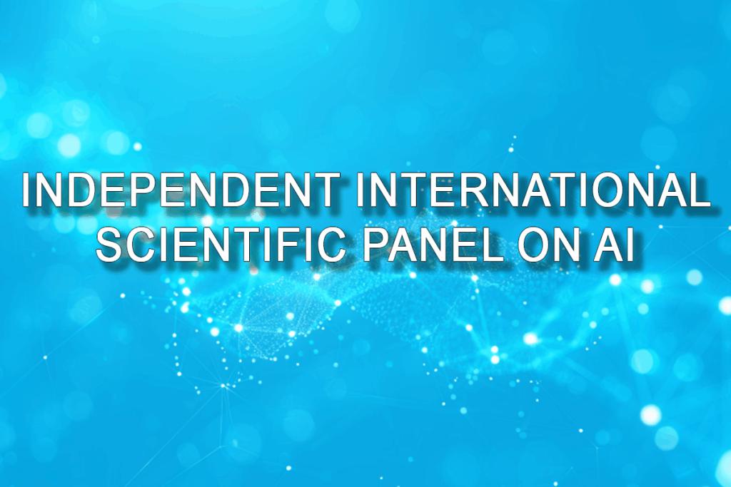 Appel à candidatures pour la nomination d’experts au sein du Panel scientifique international indépendant sur l’intelligence artificielle (IA)